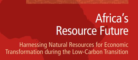 Africa’s Resource Future: Harnessing Natural Resources for Economic Transformation during the Low-Carbon Transition
